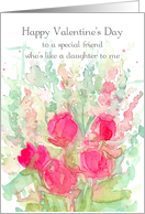 Happy Valentine’s Day Friend Like A Daughter Roses Spatter card