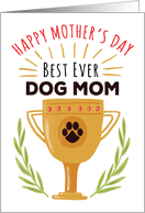 Happy Mother’s Day From Dog - Best Ever Dog Mom! card